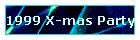 1999 X-mas Party